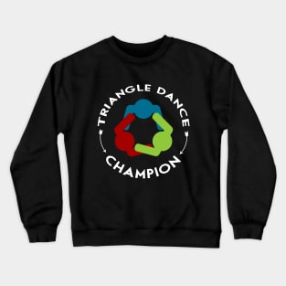 Triangle dance trend champion round Crewneck Sweatshirt